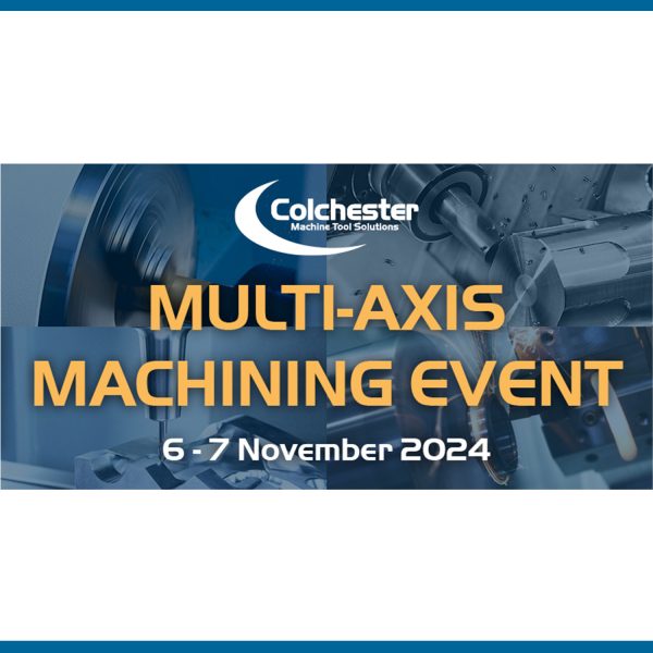 Colchester Multi-Axis Machining Event
